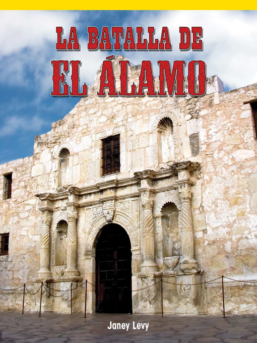 Title details for La batalla de El Álamo (The Battle of the Alamo) by Janey Levy - Available